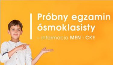 Baner MEN. Na obrazku zdjęcie chłopca i napis: próbny egzamin ósmoklasisty - informacja MEN i CKE