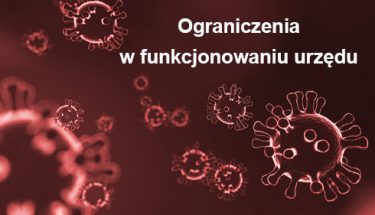 Obrazek na którym widać cząsteczki wirusa i napis: ograniczenia w funkcjonowaniu urzędu