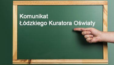 Baner z napisem: Komunikat Łódzkiego Kuratora Oświaty