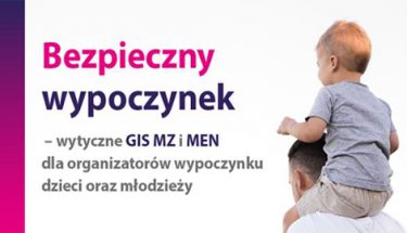 Baner MEN z napisem: Bezpieczny wypoczynek - wytyczne MEN, GIS i MZ dla organizatorów wypoczynku dzieci i młodzieży