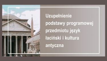 Baner MEN z napisem: Uzupełnienie podstawy programowej przedmiotu język łaciński i kultura antyczna