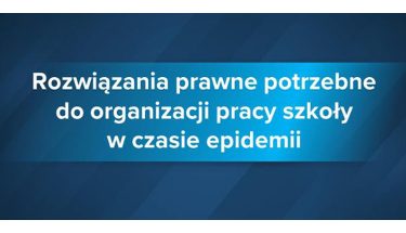 Baner MEN z napisem: Rozwiązania prawne potrzebne do organizacji pracy szkoły w czasie epidemii