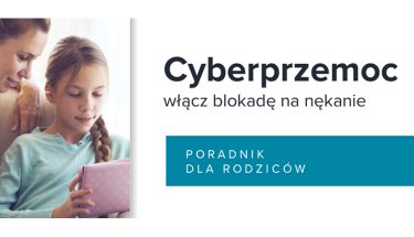 Baner z napisem: Cyberprzemoc. Włącz blokadę na nękanie. Poradnik dla rodziców