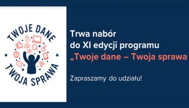 Obrazek z informacją o trwającym naborze do programu: Twoje dane twoja spraw