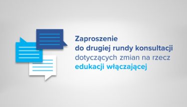 Obrazek z napisem: Zaproszenie do drugiej rundy konsultacji dotyczących zmian na rzecz edukacji włączającej