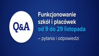 Niebiesko biała grafika z tekstem "Funkcjonowanie szkół i placówek od 9 do 29 listopada – pytania i odpowiedzi"