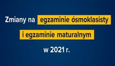 Grafika: na granatowym tle napis "zmiany na egzaminie ósmoklasisty i egzaminie maturalnym w 2021 r."