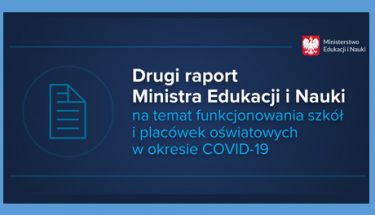 Granatowa grafika z napisem: Drugi raport Ministra Edukacji i Nauki na temat funkcjonowania szkół i placówek oświatowych w okresie COVID-19