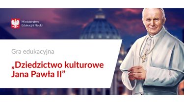 Baner MEiN z napisem: Gra edukacyjna. Dziedzictwo kulturowe Jana Pawła II