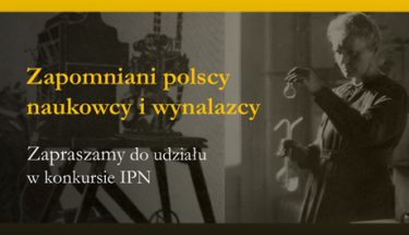 Po prawej stronie grafiki Maria Curie-Skłodowska podczas pracy w laboratorium. W lewej części planszy napis: "Zapomniani polscy naukowcy i wynalazcy. Zapraszamy do udziału w konkursie IPN"