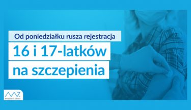 Niebieska grafika. W tle zdjęcie kobiety przyjmującej szczepionkę i napis: Od poniedziałku rusza rejestracja 16 i 17-latków na szczepienia.