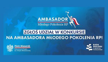 Niebieski baner z logo konkursu Ambasador Młodego Pokolenia RP i napisem: zgłoś udział w konkursie na ambasadora młodego pokolenia RP