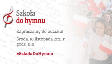 Grafika z napisem: #SzkołaDoHymnu Zapraszamy do udziału! Środa, 10 listopada 2021 r. godz. 11:11.