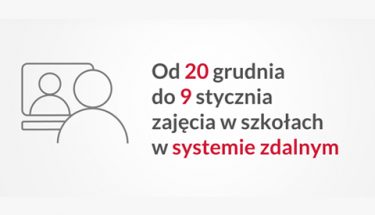 Plansza z szaro czerwonym napisem: od 20 grudnia do 9 stycznia zajęcia w szkołach w systemie zdalnym