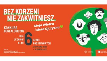 Na pomarańczowym tle napis: Bez korzeni nie zakwitniesz. Konkurs genealogiczny dla uczniów klas 6 szkół podstawowych. Po prawej stronie grafiki zielone drzewo z rysunkami twarzy różnych osób