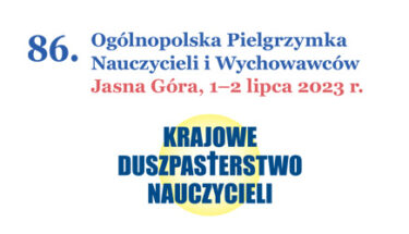 Grafika z napisem: 86. Ogólnopolska Pielgrzymka Nauczycieli i Wychowawców na Jasną Górę oraz logotyp Krajowego Duszpasterstwo Nauczycieli