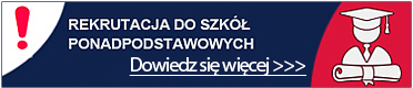 Baner z napisem: rekrutacja do szkol ponadpodstawowych - kieruje do strony z informacjami o rekrutacji do szkół: